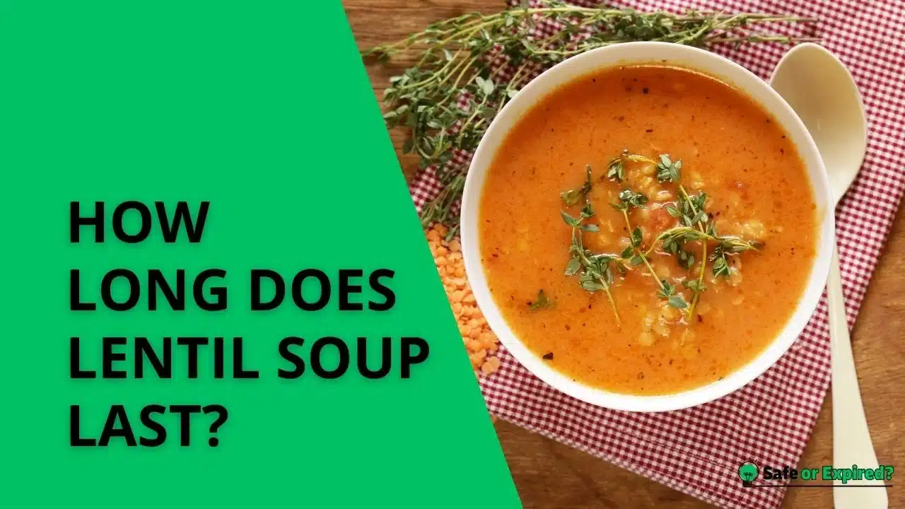 How Long Does Lentil Soup Last