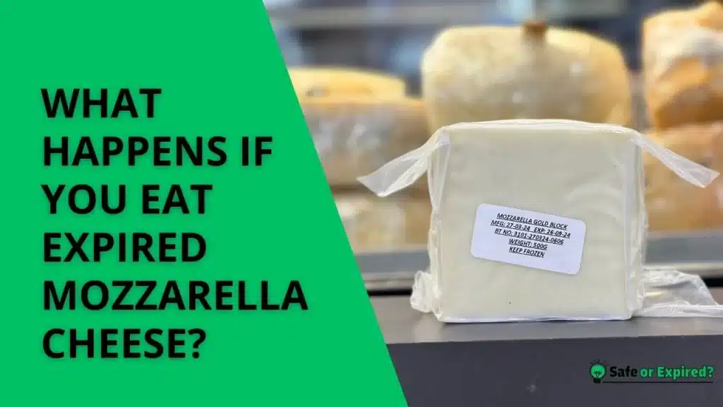 what happens if you eat expired mozzarella cheese