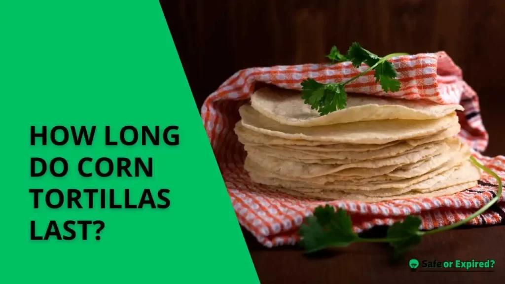 how long do corn tortillas last