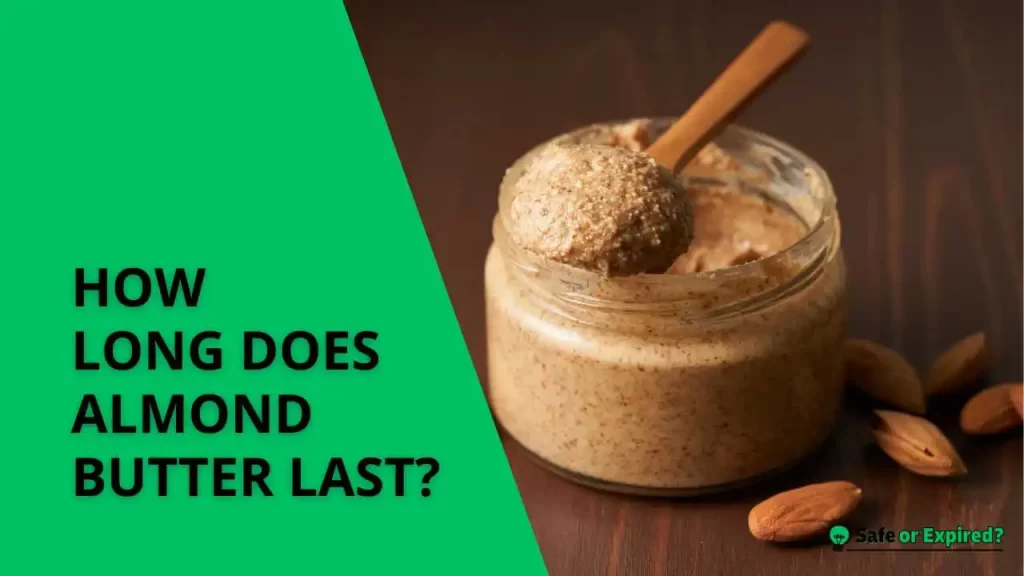 how long does almond butter last