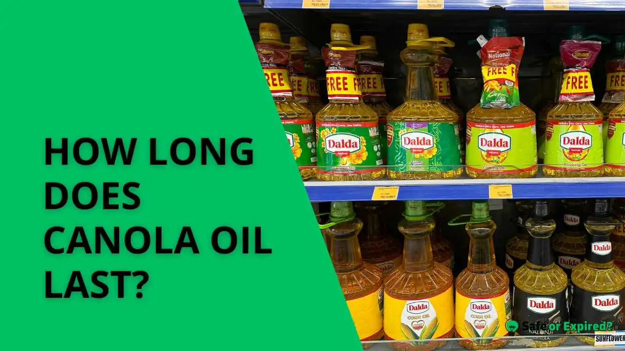 how long does canola oil last