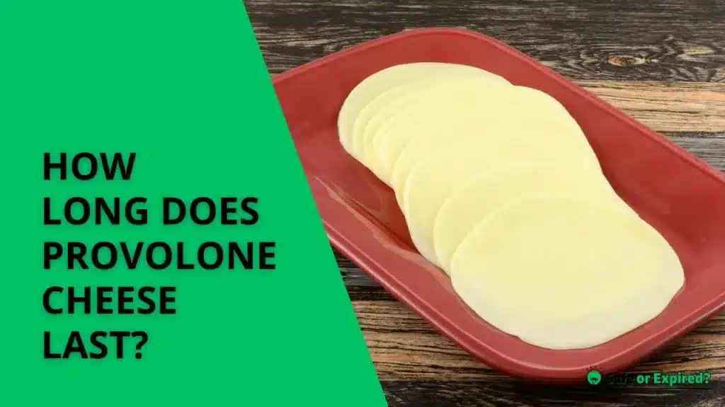 how long does provolone cheese last