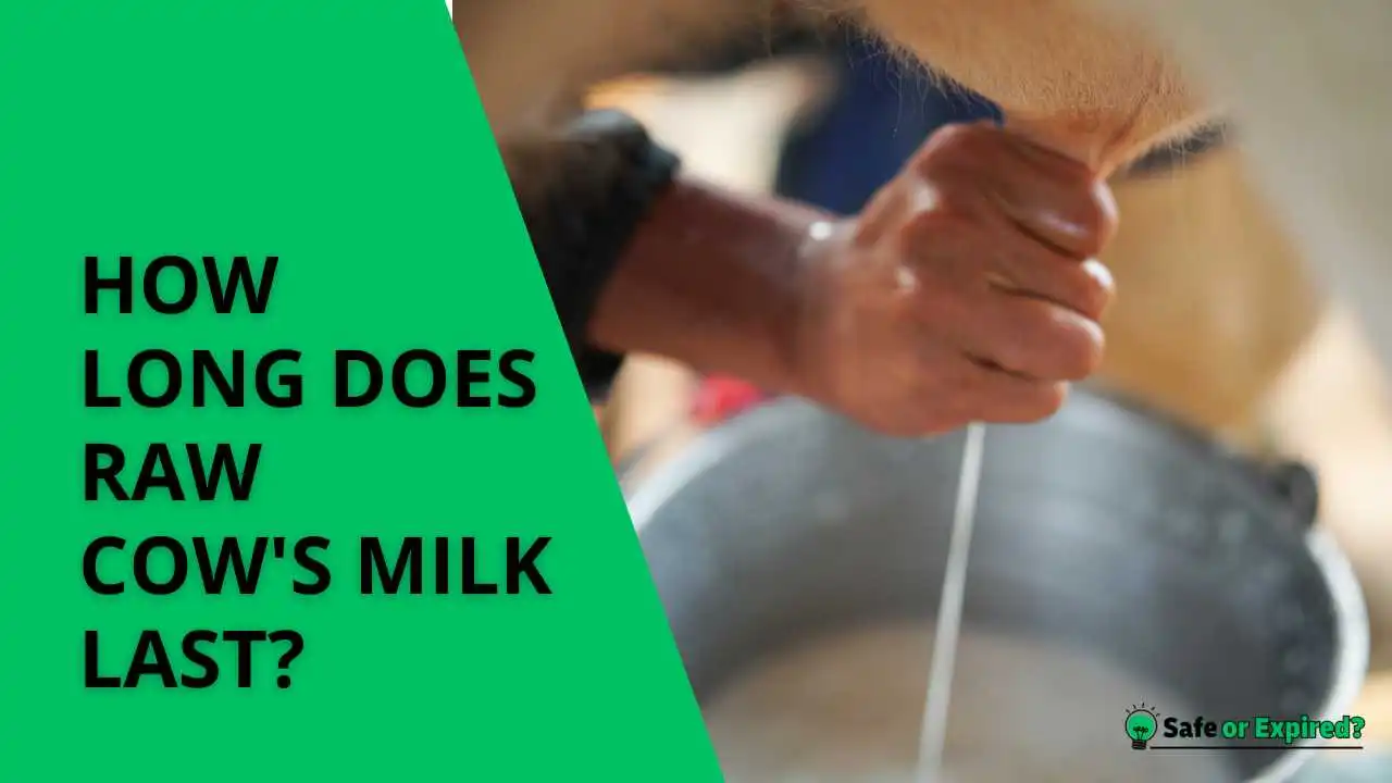 how long does raw cow milk