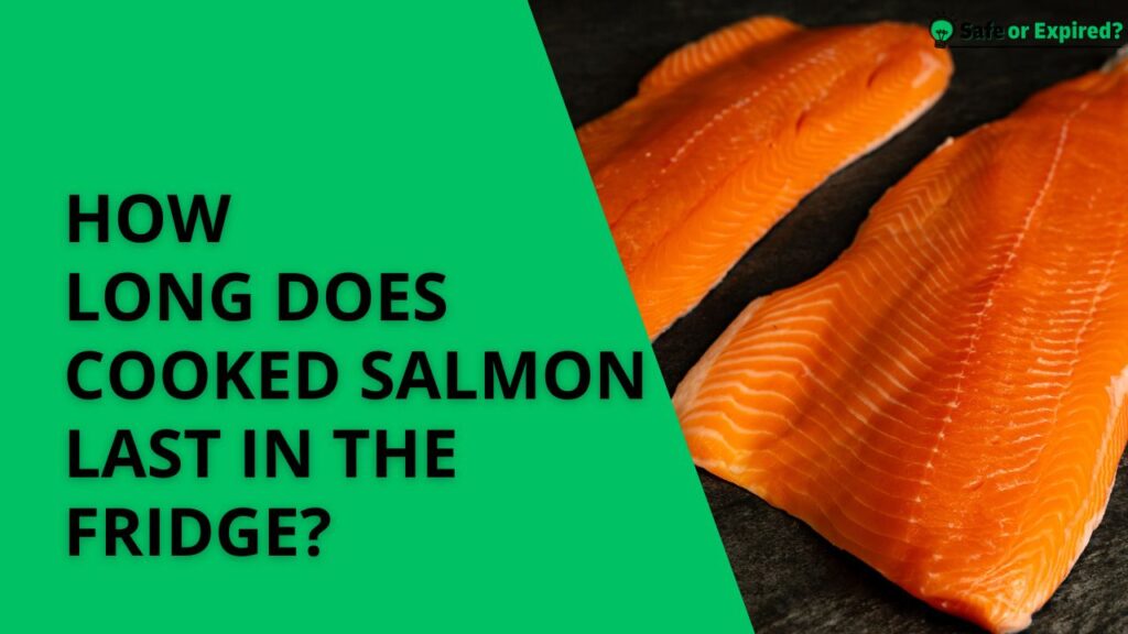 How Long Does Cooked Salmon Last In The Fridge?