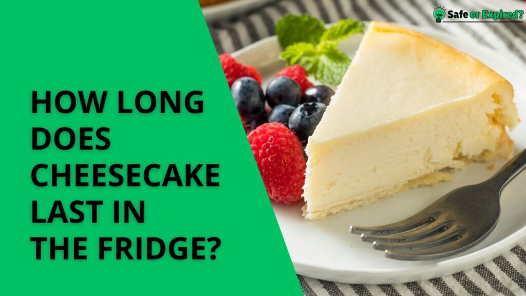 how long does cheesecake last in the fridge